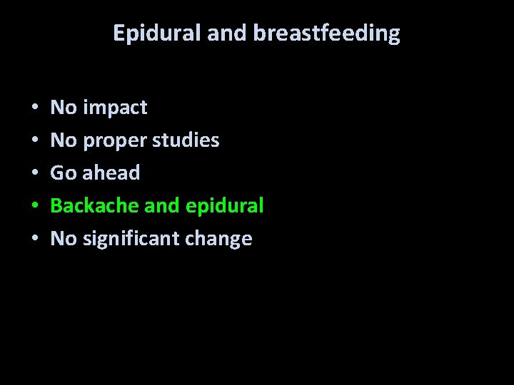 Epidural and breastfeeding • • • No impact No proper studies Go ahead Backache