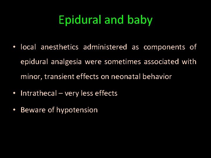 Epidural and baby • local anesthetics administered as components of epidural analgesia were sometimes
