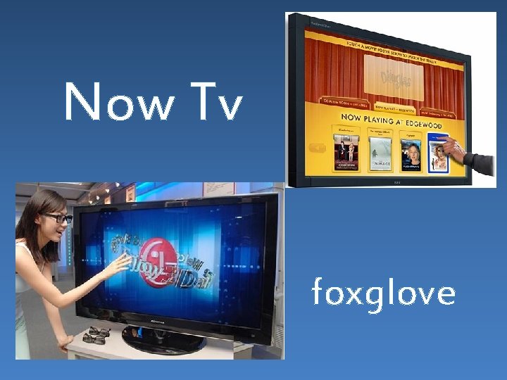 Now Tv foxglove 