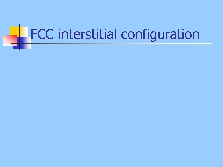 FCC interstitial configuration 