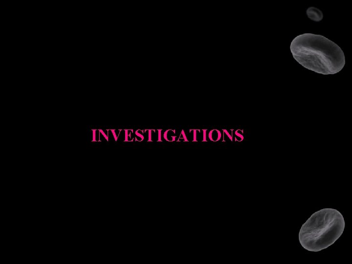 INVESTIGATIONS 