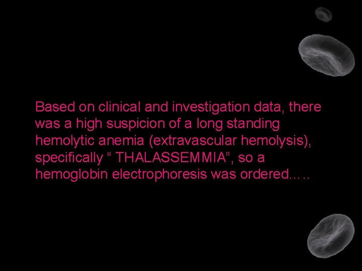 Based on clinical and investigation data, there was a high suspicion of a long