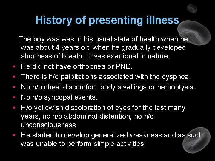 History of presenting illness • • • The boy was in his usual state