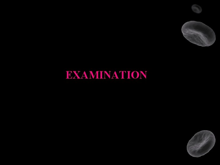 EXAMINATION 