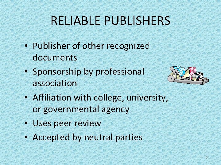 RELIABLE PUBLISHERS • Publisher of other recognized documents • Sponsorship by professional association •