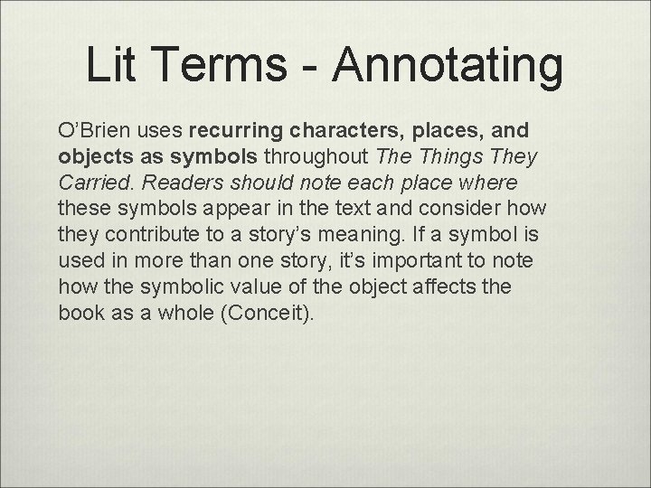 Lit Terms - Annotating O’Brien uses recurring characters, places, and objects as symbols throughout