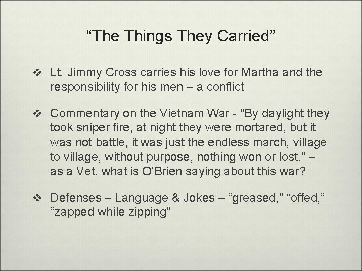 “The Things They Carried” v Lt. Jimmy Cross carries his love for Martha and