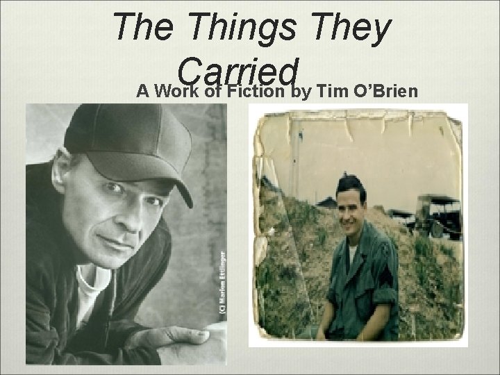 The Things They Carried A Work of Fiction by Tim O’Brien 