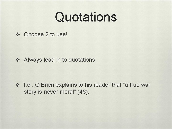 Quotations v Choose 2 to use! v Always lead in to quotations v I.