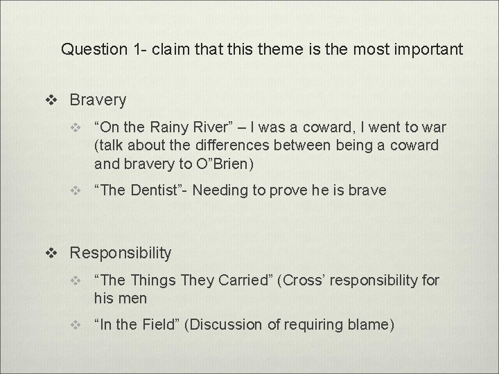 Question 1 - claim that this theme is the most important v Bravery v