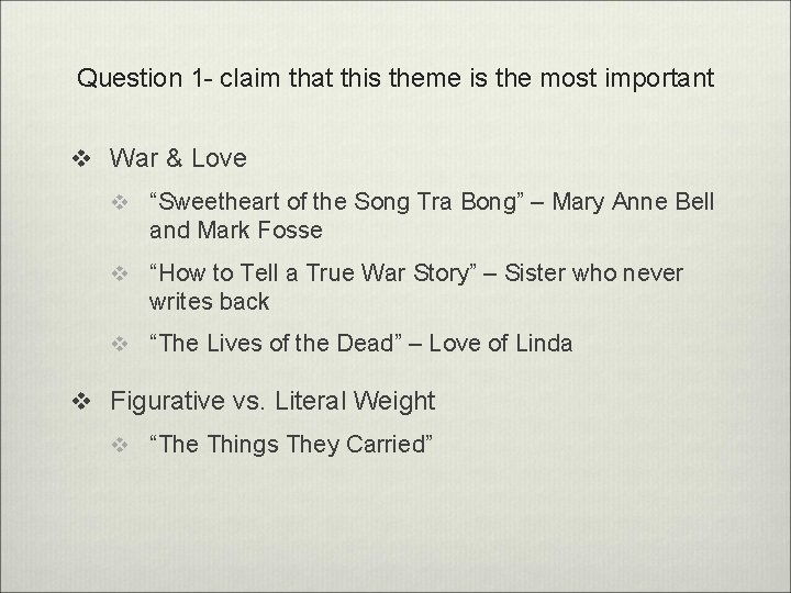 Question 1 - claim that this theme is the most important v War &