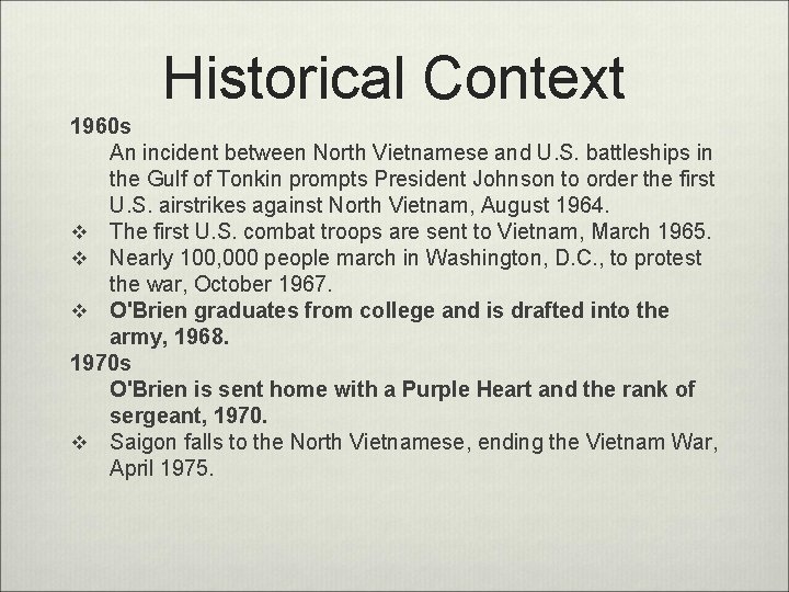 Historical Context 1960 s An incident between North Vietnamese and U. S. battleships in