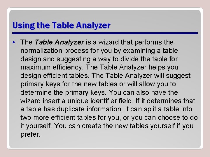 Using the Table Analyzer • The Table Analyzer is a wizard that performs the Using the Table Analyzer • The Table Analyzer is a wizard that performs the