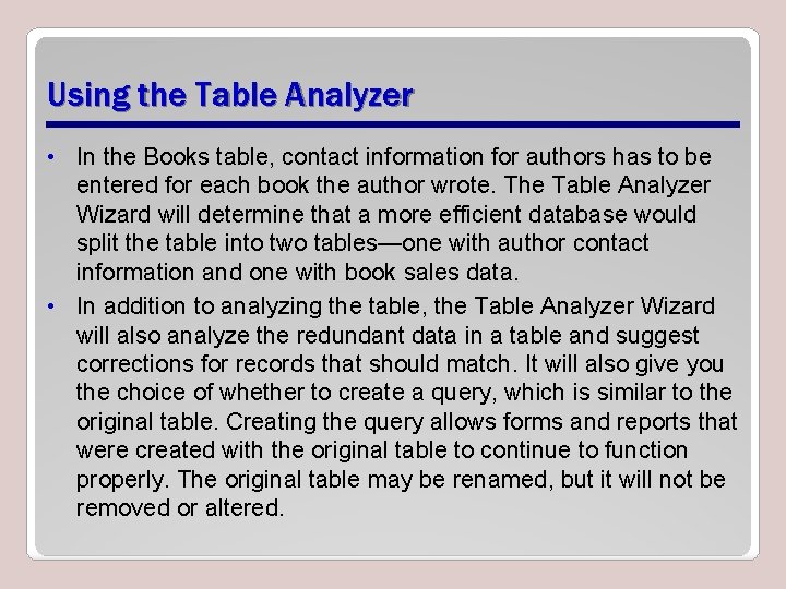 Using the Table Analyzer • In the Books table, contact information for authors has Using the Table Analyzer • In the Books table, contact information for authors has