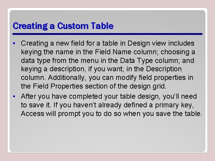 Creating a Custom Table • Creating a new field for a table in Design Creating a Custom Table • Creating a new field for a table in Design