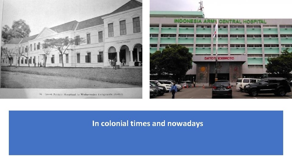 In colonial times and nowadays 