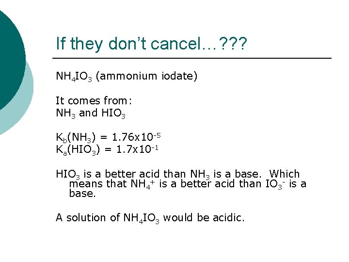 If they don’t cancel…? ? ? NH 4 IO 3 (ammonium iodate) It comes