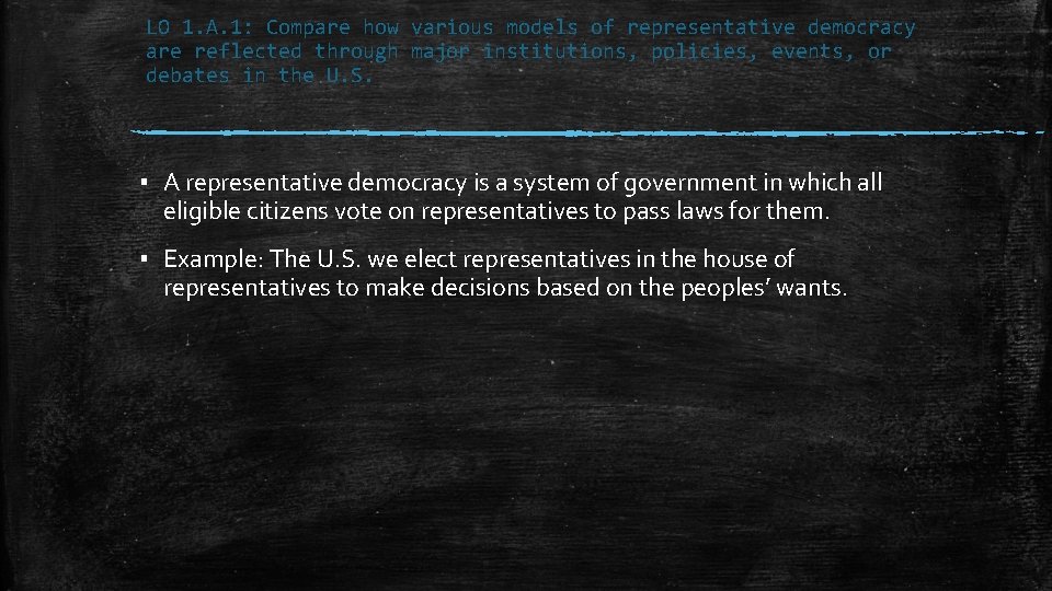 LO 1. A. 1: Compare how various models of representative democracy are reflected through