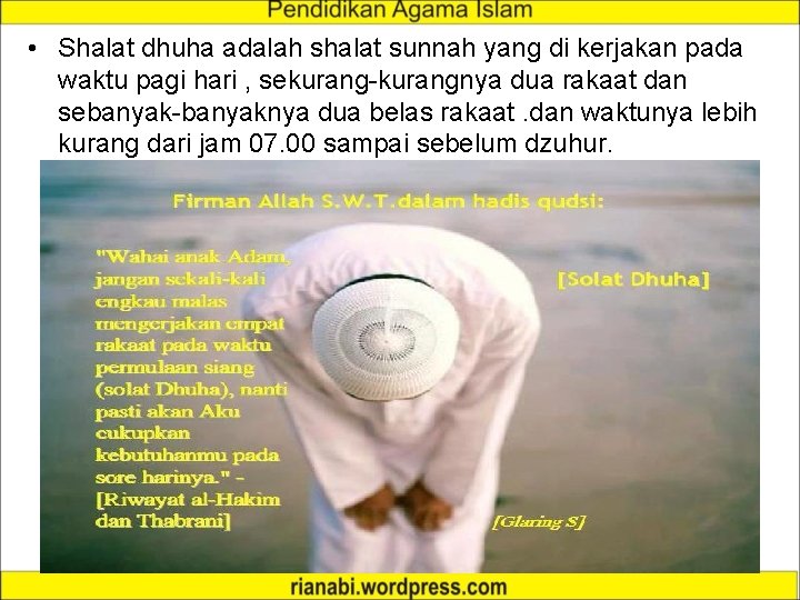  • Shalat dhuha adalah shalat sunnah yang di kerjakan pada waktu pagi hari