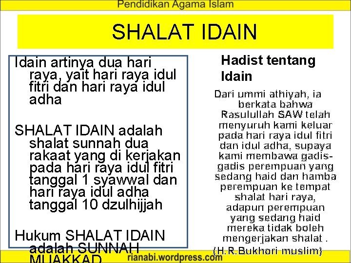 SHALAT IDAIN Idain artinya dua hari raya, yait hari raya idul fitri dan hari