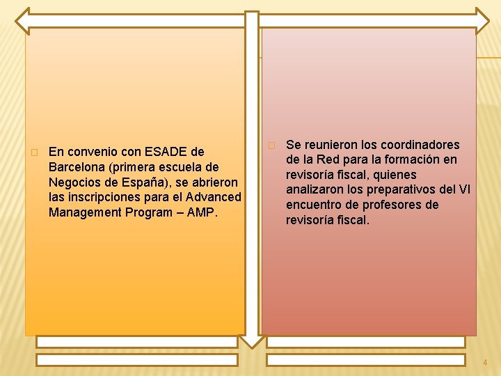 � En convenio con ESADE de Barcelona (primera escuela de Negocios de España), se