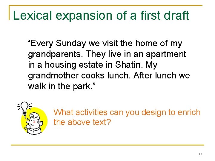 Lexical expansion of a first draft “Every Sunday we visit the home of my