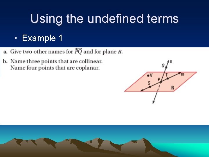 Using the undefined terms • Example 1 
