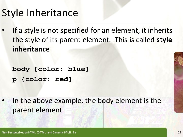 Style Inheritance XP • If a style is not specified for an element, it Style Inheritance XP • If a style is not specified for an element, it