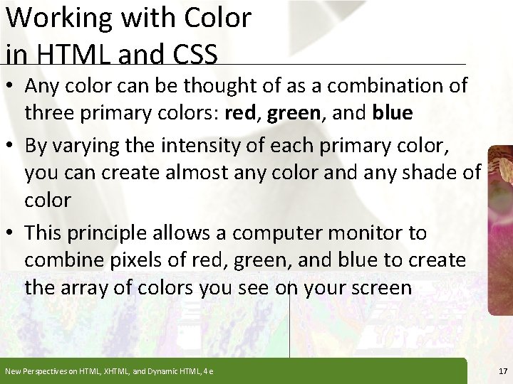 Working with Color in HTML and CSS XP • Any color can be thought Working with Color in HTML and CSS XP • Any color can be thought