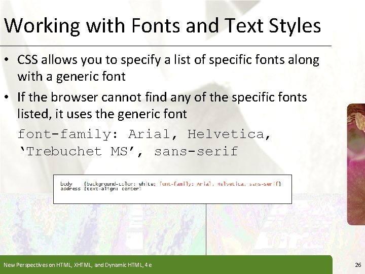 Working with Fonts and Text Styles XP • CSS allows you to specify a Working with Fonts and Text Styles XP • CSS allows you to specify a