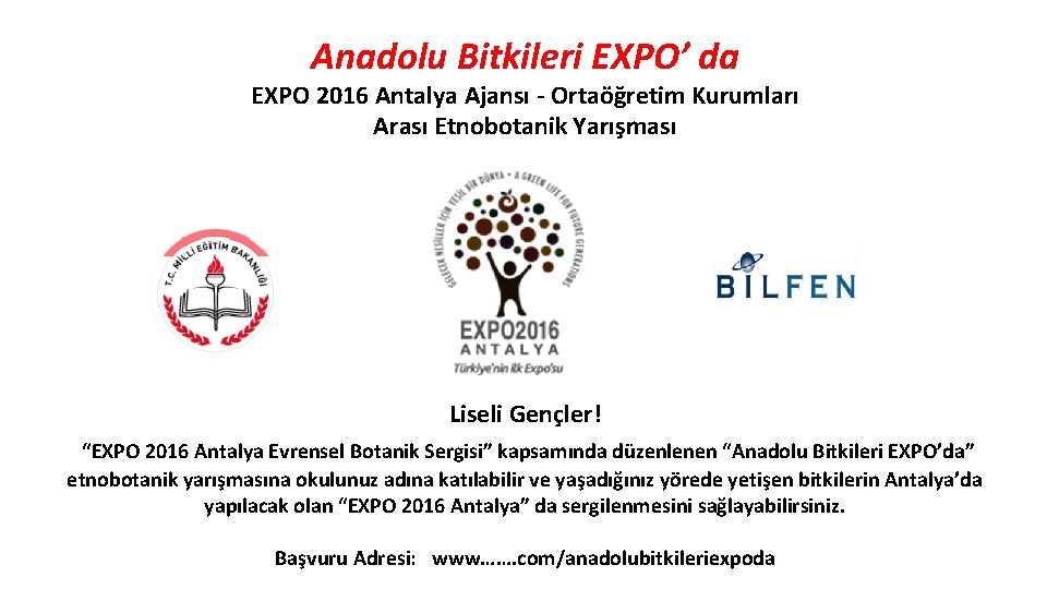 Anadolu Bitkileri EXPO’ da EXPO 2016 Antalya Ajansı - Ortaöğretim Kurumları Arası Etnobotanik Yarışması