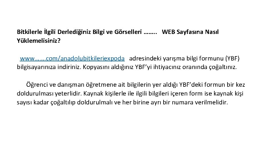 Bitkilerle İlgili Derlediğiniz Bilgi ve Görselleri ……. . WEB Sayfasına Nasıl Yüklemelisiniz? www……. com/anadolubitkileriexpoda