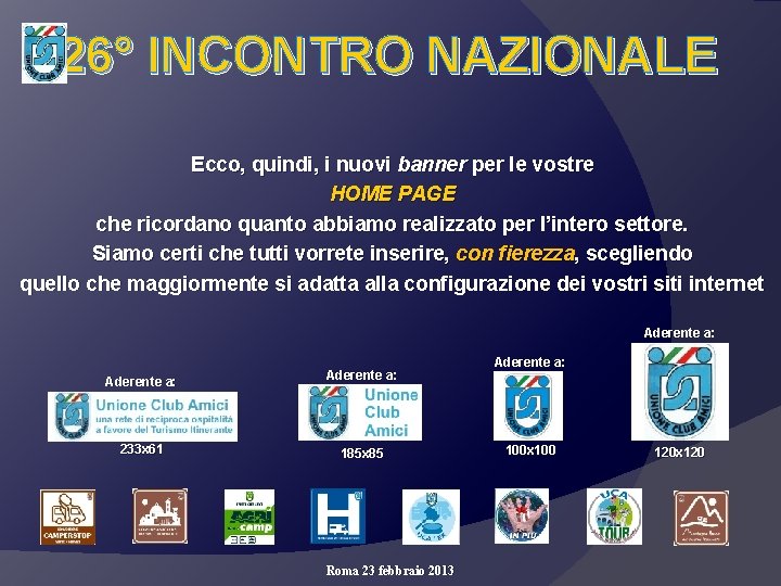 26° INCONTRO NAZIONALE Ecco, quindi, i nuovi banner per le vostre HOME PAGE che