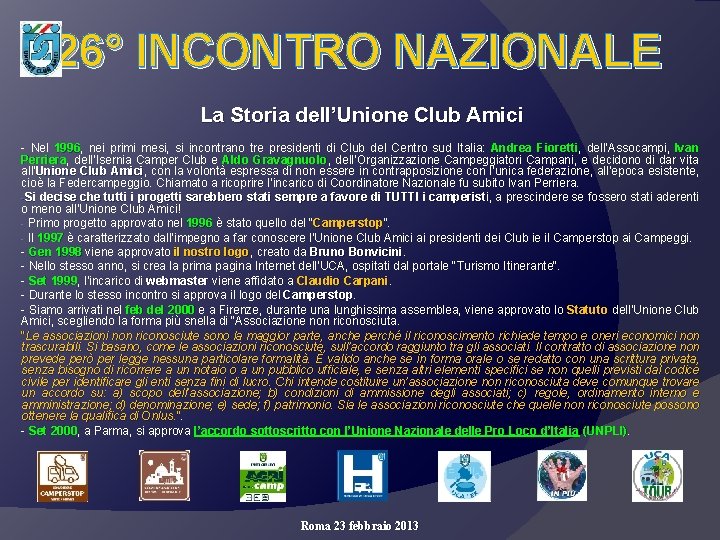 26° INCONTRO NAZIONALE La Storia dell’Unione Club Amici - Nel 1996, 1996 nei primi