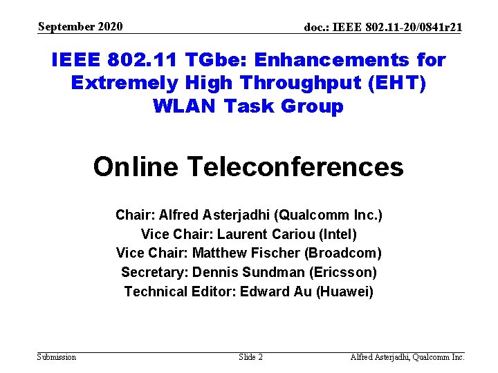 September 2020 doc. : IEEE 802. 11 -20/0841 r 21 IEEE 802. 11 TGbe: