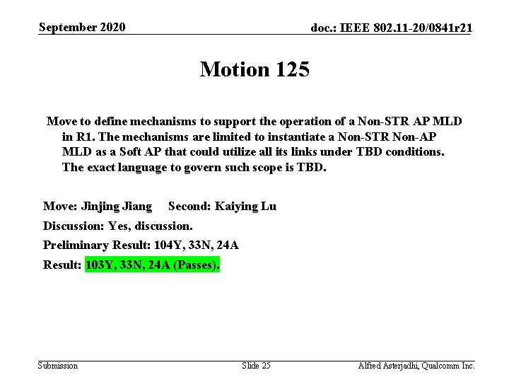September 2020 doc. : IEEE 802. 11 -20/0841 r 21 Motion 125 Move to