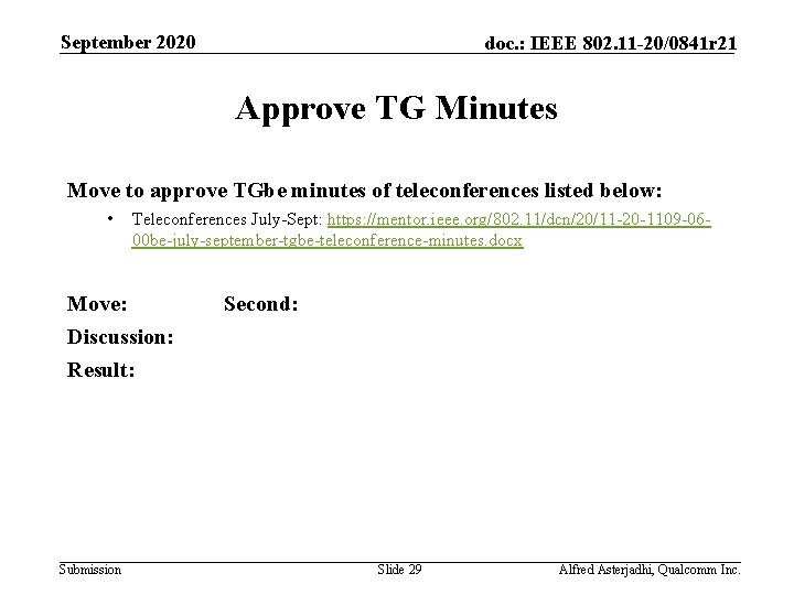 September 2020 doc. : IEEE 802. 11 -20/0841 r 21 Approve TG Minutes Move