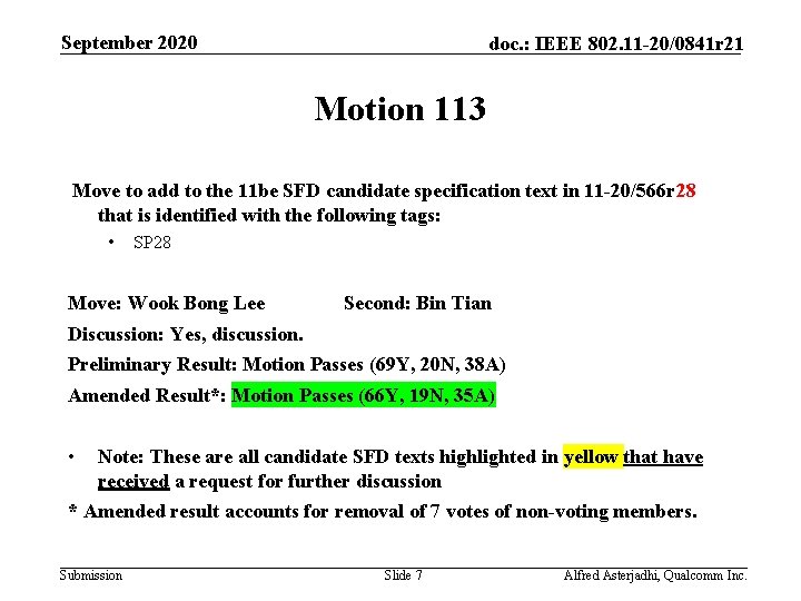 September 2020 doc. : IEEE 802. 11 -20/0841 r 21 Motion 113 Move to