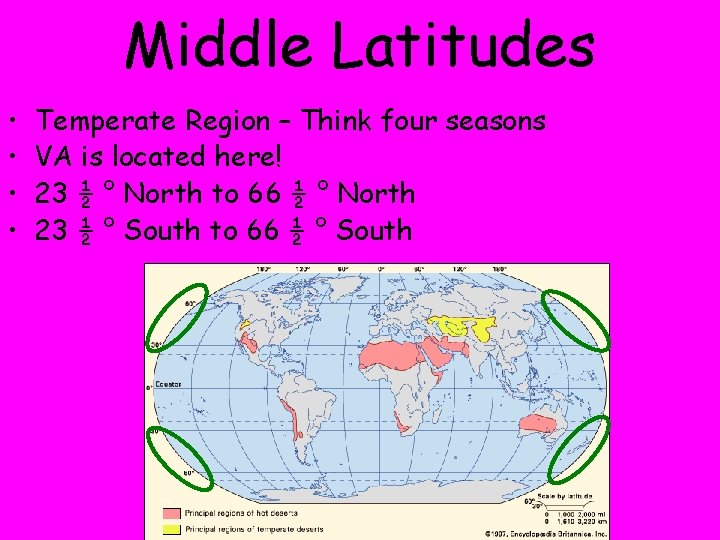 Middle Latitudes • • Temperate Region – Think four seasons VA is located here!