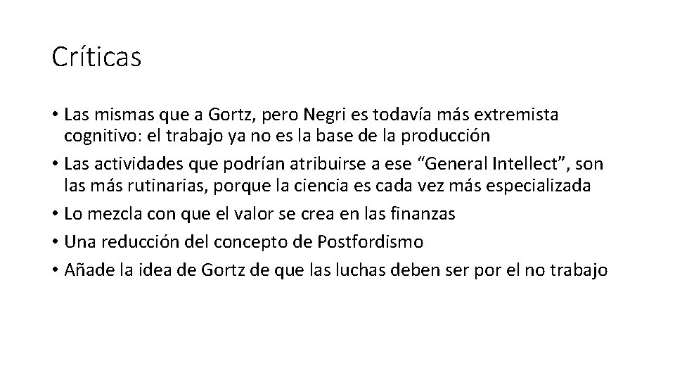 Críticas • Las mismas que a Gortz, pero Negri es todavía más extremista cognitivo: