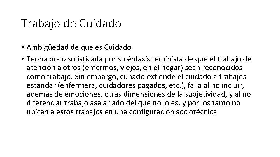 Trabajo de Cuidado • Ambigüedad de que es Cuidado • Teoría poco sofisticada por