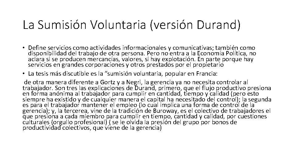 La Sumisión Voluntaria (versión Durand) • Define servicios como actividades informacionales y comunicativas; también
