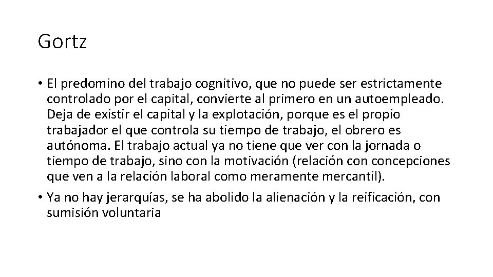 Gortz • El predomino del trabajo cognitivo, que no puede ser estrictamente controlado por