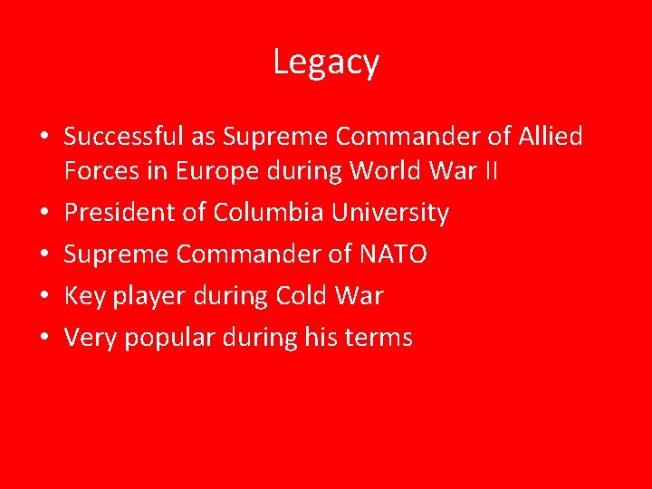 Legacy • Successful as Supreme Commander of Allied Forces in Europe during World War