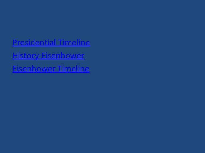 Presidential Timeline History: Eisenhower Timeline 