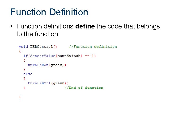 Function Definition • Function definitions define the code that belongs to the function 