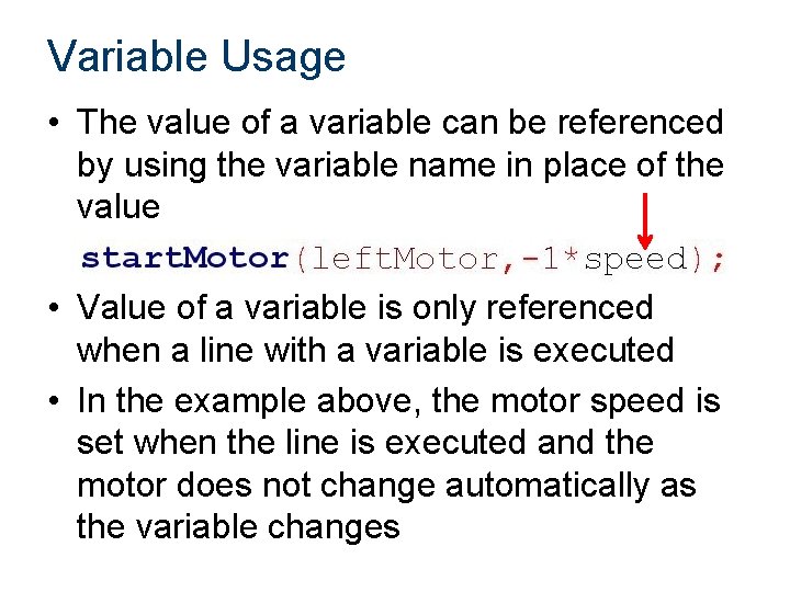 Variable Usage • The value of a variable can be referenced by using the