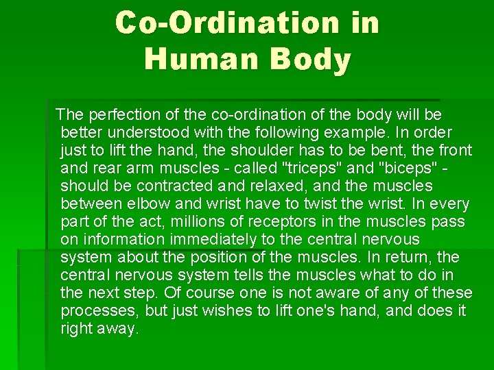 Co-Ordination in Human Body The perfection of the co-ordination of the body will be