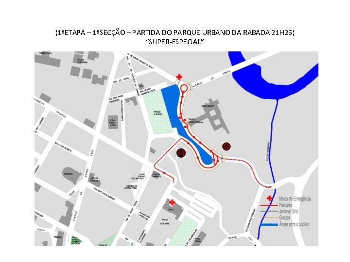 (1ªETAPA – 1ªSECÇÃO – PARTIDA DO PARQUE URBANO DA RABADA 21 H 25) “SUPER-ESPECIAL”