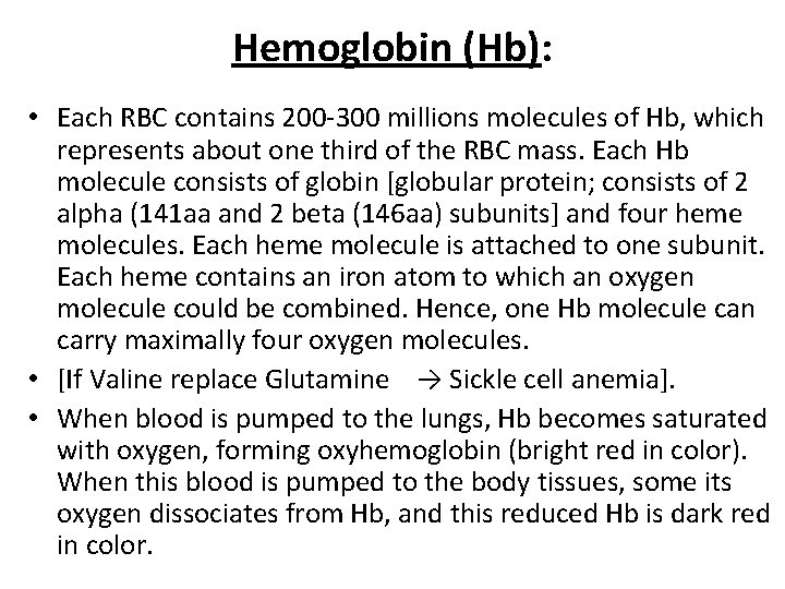 Hemoglobin (Hb): • Each RBC contains 200 -300 millions molecules of Hb, which represents